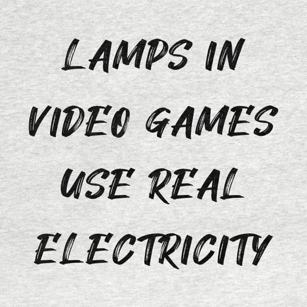 lamps in video games  use real electricity by Shop design